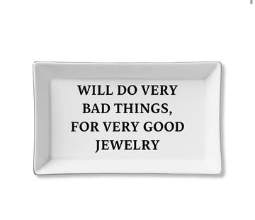 Will do bad things  trinket tray